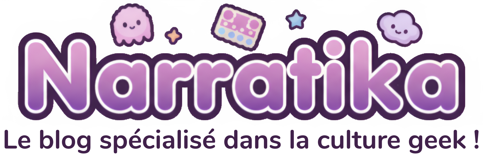 Narratika - Le blog spécialisé dans la culture geek !